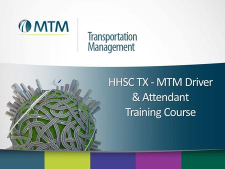 HHSC TX - MTM Driver & Attendant Training Course.