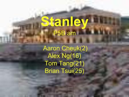 Stanley P5B am Aaron Cheuk(2) Alex Ng(16) Tom Tang(21) Brian Tsui(25)