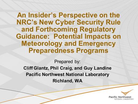 An Insider’s Perspective on the NRC’s New Cyber Security Rule and Forthcoming Regulatory Guidance: Potential Impacts on Meteorology and Emergency Preparedness.