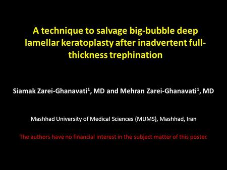 A technique to salvage big-bubble deep lamellar keratoplasty after inadvertent full- thickness trephination Siamak Zarei-Ghanavati 1, MD and Mehran Zarei-Ghanavati.