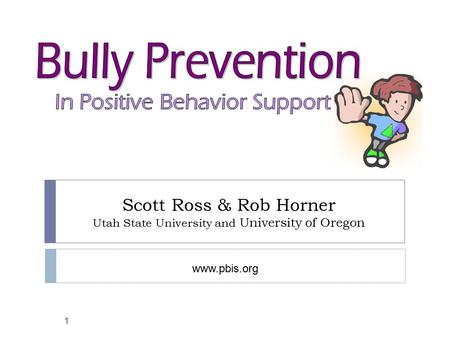 Scott Ross & Rob Horner Utah State University and University of Oregon 1 www.pbis.org.