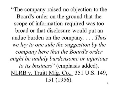 1 “The company raised no objection to the Board's order on the ground that the scope of information required was too broad or that disclosure would put.