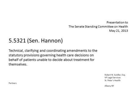 Presentation to The Senate Standing Committee on Health May 21, 2013 5.5321 (Sen. Hannon) Technical, clarifying and coordinating amendments to the statutory.