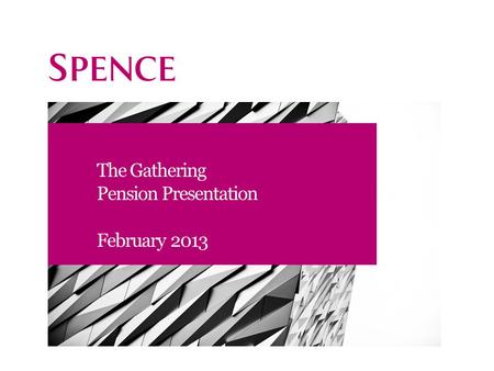 The Gathering Pension Presentation February 2013.