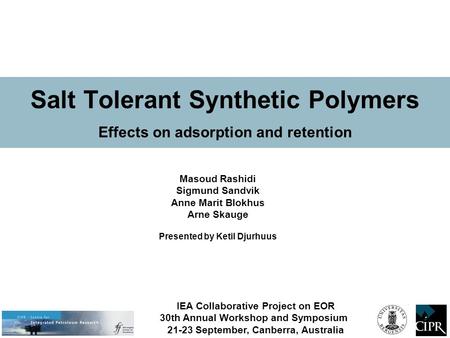 Salt Tolerant Synthetic Polymers Effects on adsorption and retention