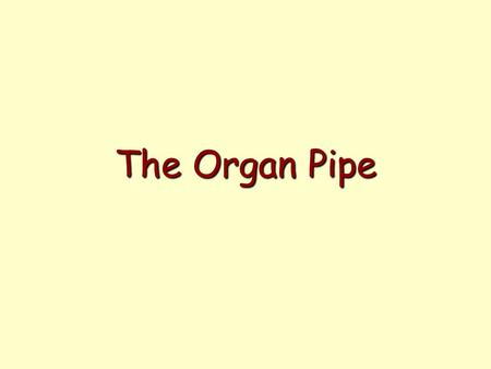 The Organ Pipe.  During the last two labs you explored the superposition of waves and standing waves on a string.  Just as a reminder, when two waves.