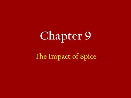 Chapter 9 The Impact of Spice. Chapter 9 Outline Aperitif: Bayou La Seine – An American Restaurant in Paris Spice in Wine and Food Wine Varietals and.