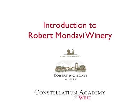 Introduction to Robert Mondavi Winery.  Founding Principles Founding Principles  Vineyards Vineyards To Kalon Stags Leap AVA Wappo Hill  To Kalon Cellar.