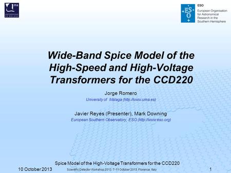 Wide-Band Spice Model of the High-Speed and High-Voltage Transformers for the CCD220 Jorge Romero University of Málaga (http://www.uma.es) Javier Reyes.