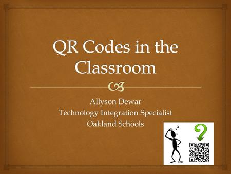 Allyson Dewar Technology Integration Specialist Oakland Schools.