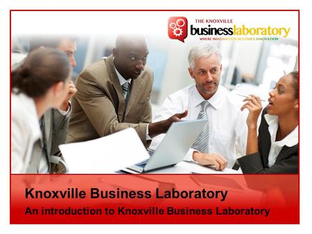 Knoxville Business Laboratory An introduction to Knoxville Business Laboratory.