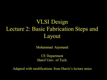 VLSI Design Lecture 2: Basic Fabrication Steps and Layout
