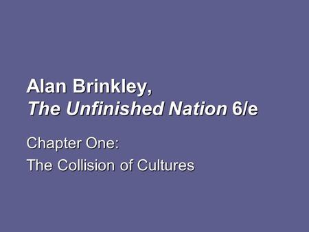 Alan Brinkley, The Unfinished Nation 6/e