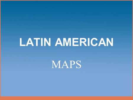 LATIN AMERICAN MAPS. Copyright © Houghton Mifflin Company.All rights reserved. Part 1 – 2 Geographic Features of Middle America.
