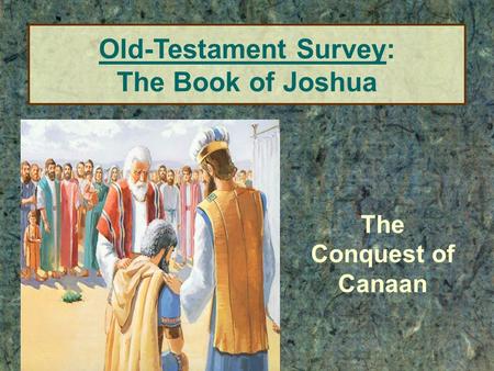 Old-Testament Survey: The Book of Joshua