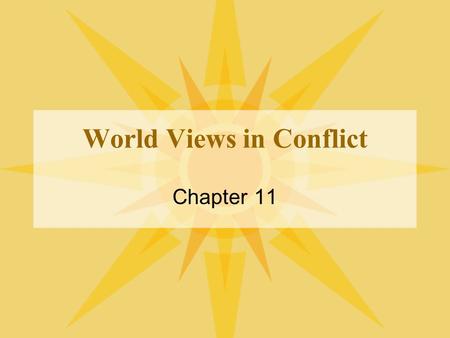 World Views in Conflict Chapter 11. Ideology What is it? A set of values or beliefs Ideology can effect how we think, behave, and see the world What are.