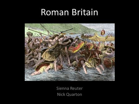 Roman Britain Sienna Reuter Nick Quarton. Previous Roman Invasions Julius Caesar twice invaded Britain – 55 BC – 54 BC Both attempts were abandoned.