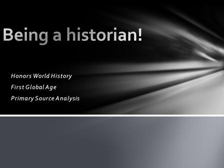 Honors World History First Global Age Primary Source Analysis.