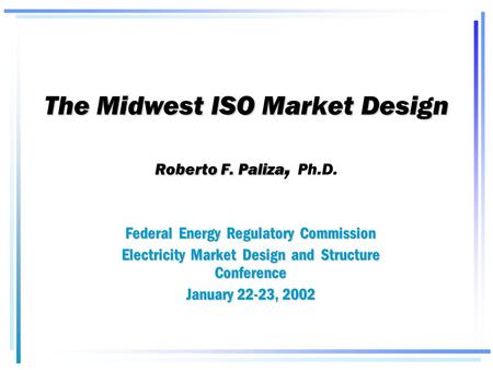 Topics The Midwest ISO The Midwest Market Market Design Process