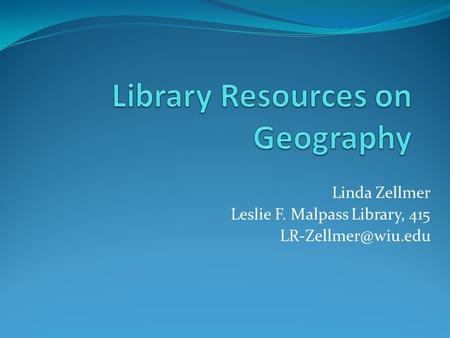 Linda Zellmer Leslie F. Malpass Library, 415