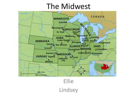 The Midwest Ellie Lindsey. Introduction There are 10 states in the Midwest: Illinois, Indiana, Iowa, Kansas, Michigan, Minnesota, Missouri, Nebraska,