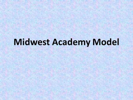 Midwest Academy Model. 3 Fundamental Principles of Direct Action Win real concrete improvements in people’s lives. Give people a sense of their own power.