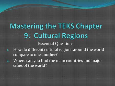 Mastering the TEKS Chapter 9: Cultural Regions