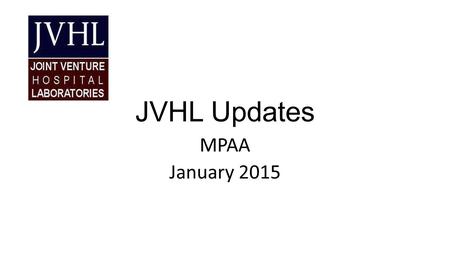 JVHL Updates MPAA January 2015. Laboratory News OIG 2015 Workplan : Independent Clinical Laboratories: Review of billing without having specified billing.