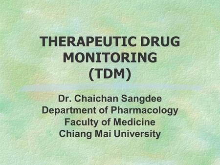 THERAPEUTIC DRUG MONITORING (TDM)