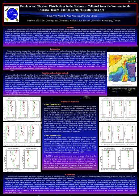 Uranium and Thorium Distributions in the Sediments Collected from the Western South Okinawa Trough and the Northern South China Sea Chun-Yen Wang, Li-Wen.