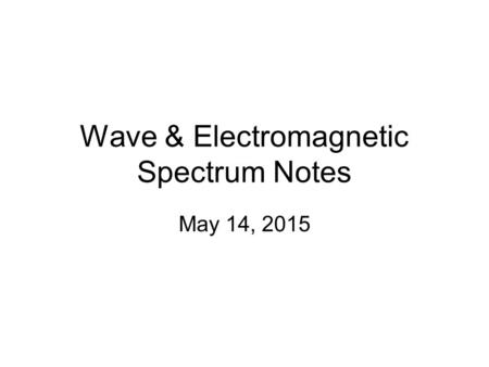 Wave & Electromagnetic Spectrum Notes