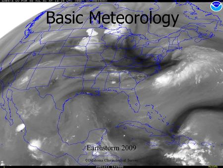 Basic Meteorology ©Oklahoma Climatological Survey Earthstorm 2009.