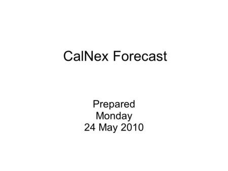 CalNex Forecast Prepared Monday 24 May 2010. Anticipated Platform Activities WP-3D [Sunday May 23: Flight scrubbed due to turbulence along the planned.