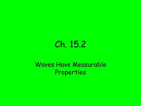 Waves Have Measurable Properties