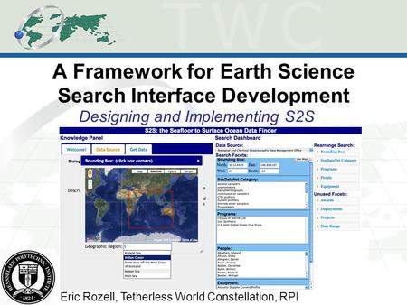 A Framework for Earth Science Search Interface Development Designing and Implementing S2S Eric Rozell, Tetherless World Constellation, RPI.