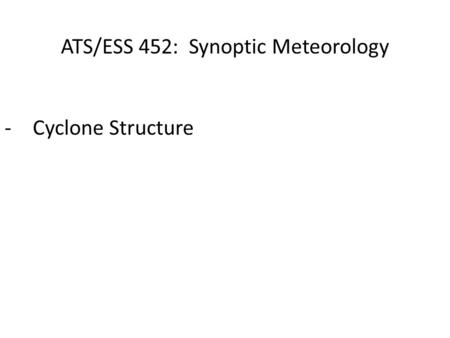 ATS/ESS 452: Synoptic Meteorology