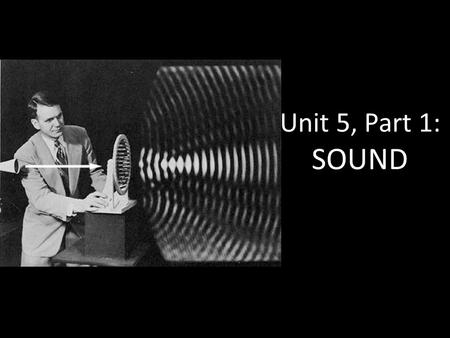 Unit 5, Part 1: SOUND.