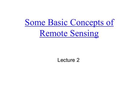 Some Basic Concepts of Remote Sensing