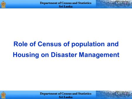 Role of Census of population and Housing on Disaster Management.