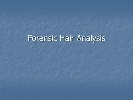 Forensic Hair Analysis