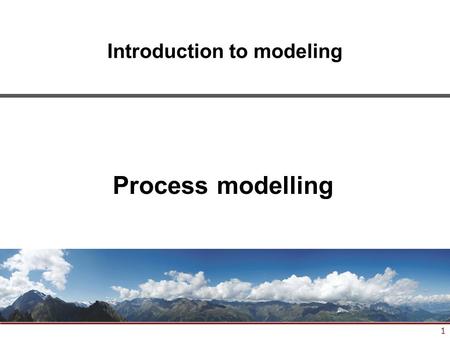1 Introduction to modeling Process modelling. 2 Where are we? #TitleDate 1Introduction07.10.2013 2ORM modeling21.10.2013 3Relational modeling04.11.2013.