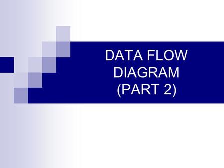 DATA FLOW DIAGRAM (PART 2)