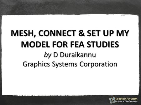 MESH, CONNECT & SET UP What is SolidWorks Simulation?