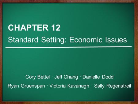 CHAPTER 12 Standard Setting: Economic Issues