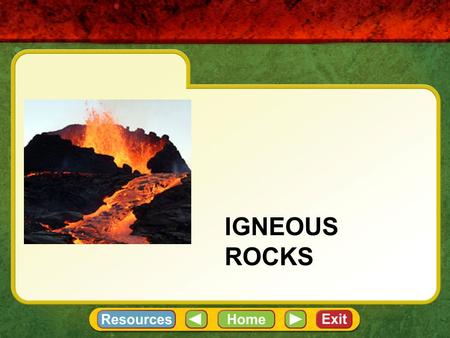 Igneous rocks.