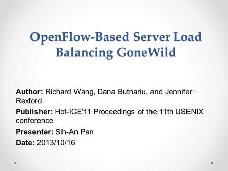 OpenFlow-Based Server Load Balancing GoneWild