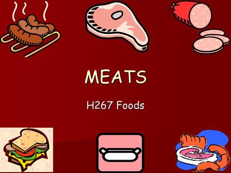 MEATS H267 Foods Meat producing animals… _______ (beef and veal) _______ (beef and veal) _______ (pork) _______ (pork) _______ (lamb and mutton) _______.