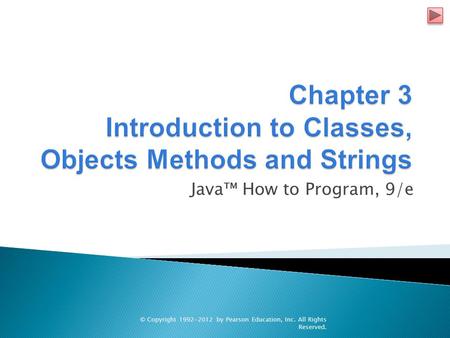 Java™ How to Program, 9/e © Copyright 1992-2012 by Pearson Education, Inc. All Rights Reserved.