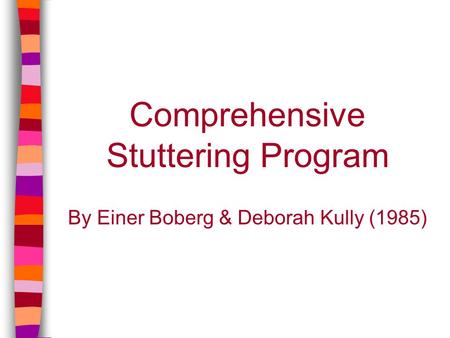 Comprehensive Stuttering Program By Einer Boberg & Deborah Kully (1985)