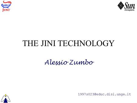 THE JINI TECHNOLOGY Alessio Zumbo